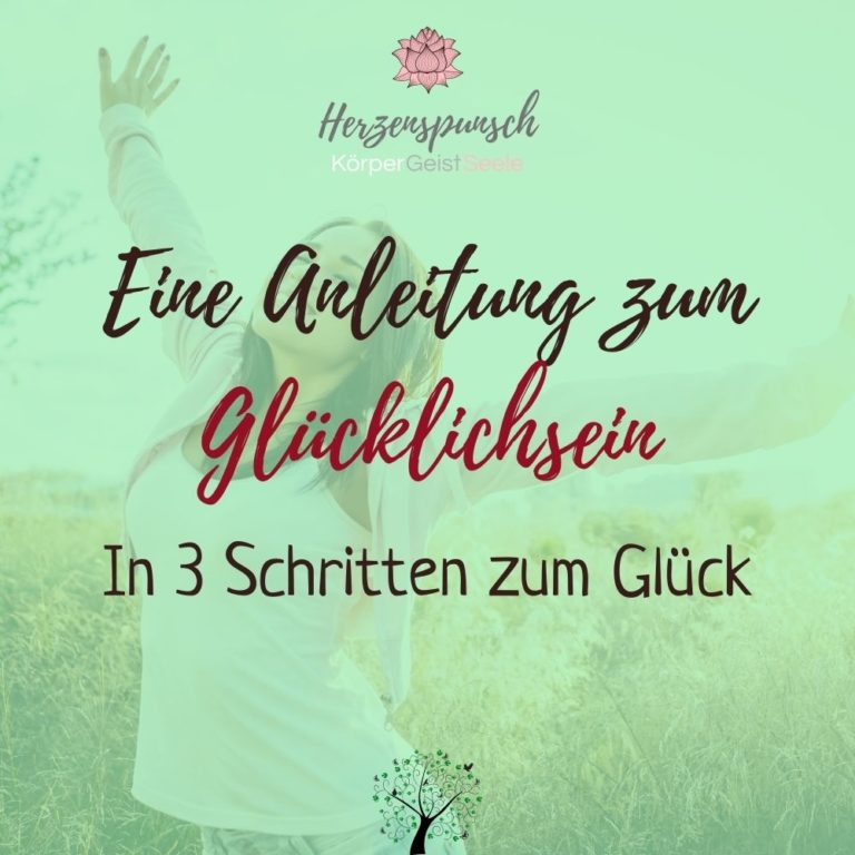 Read more about the article In 3 Schritten zum Glück: Anleitung zum Glücklichsein