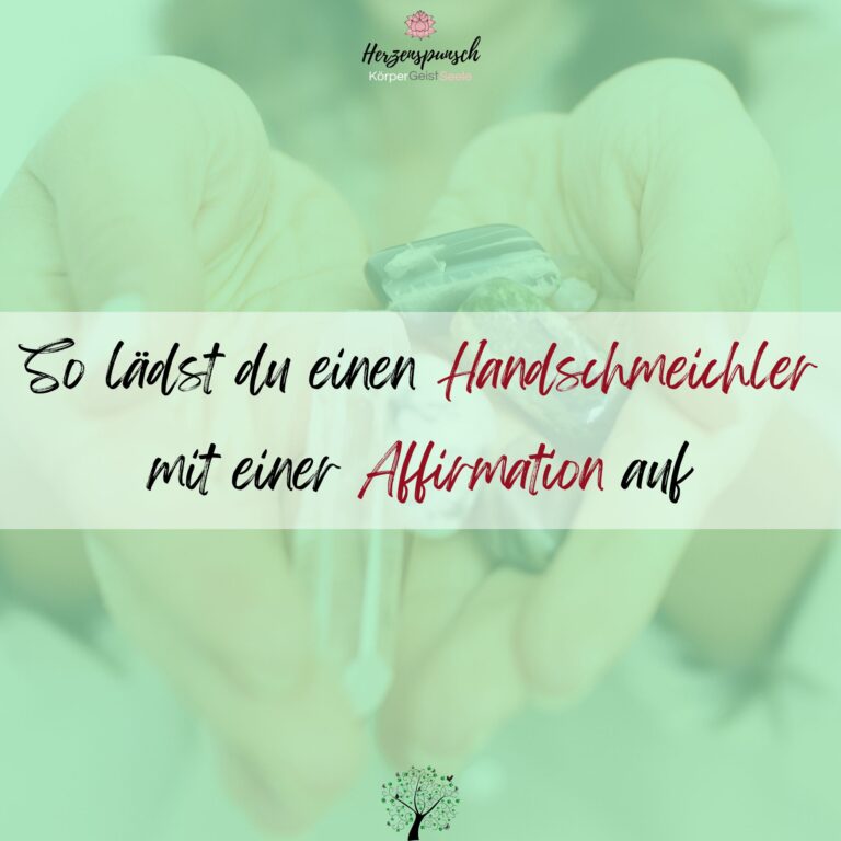 Mehr über den Artikel erfahren So lädst du einen Handschmeichler mit einer Affirmation auf