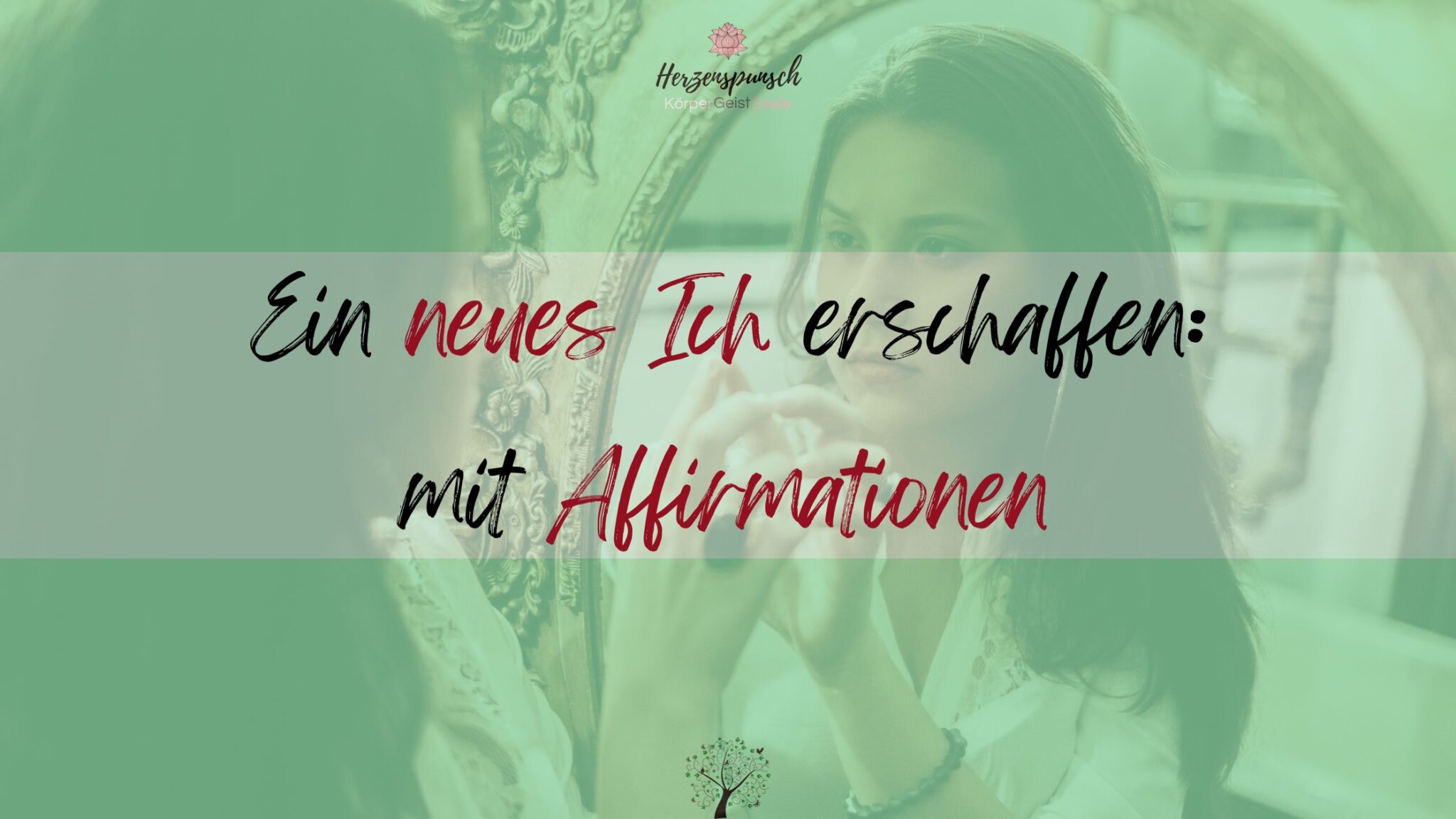 Ein Neues Ich Erschaffen: Mit Affirmationen - Herzenspunsch