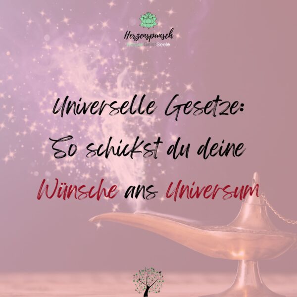 Universelle Gesetze So schickst du deine Wünsche ans Universum_Herzenspunsch_Blogbeitrag (2000 x 2000 px)