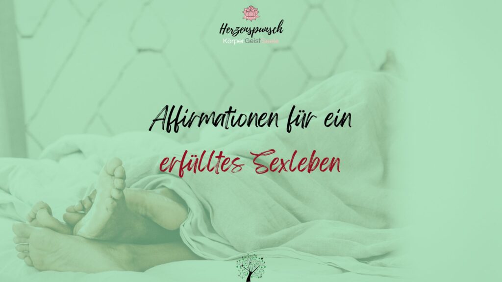 Affirmationen für ein erfülltes Sexleben_Herzenspunsch